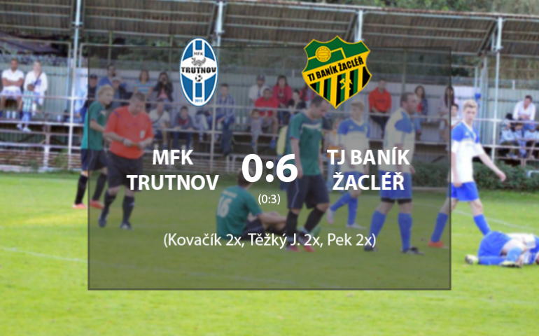 MFK Trutnov C - TJ Baník Žacléř A 0:6 (0:3)